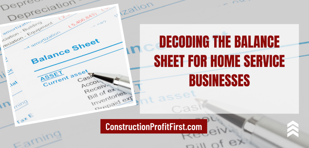 Decoding the Balance Sheet for Home Service Businesses
