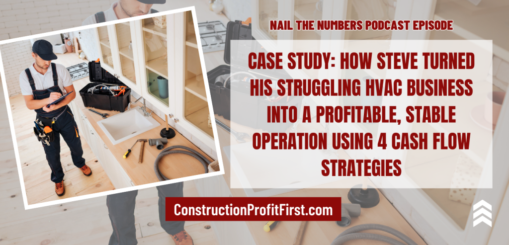 Case study: how Steve turned his struggling HVAC business into a profitable, stable operation using 4 cash flow strategies