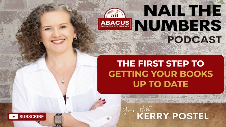 Nail the Numbers podcast artwork with host Kerry Postel: What Is the First Thing I Need to Do to Get My Books Up to Date?